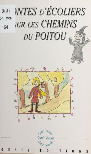 Cover of the book Contes d'écoliers sur les chemins du Poitou by Ange Bastiani