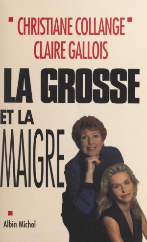 Cover of the book La grosse et la maigre by Chuck Kinder
