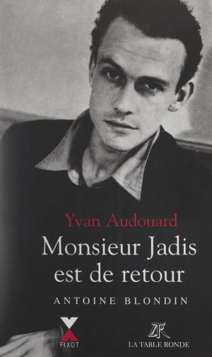 Cover of the book Monsieur Jadis est de retour by Stéphane Rials