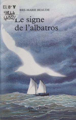 Cover of the book Le signe de l'albatros by François Vey