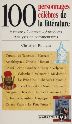 Cover of the book 100 personnages célèbres de la littérature by Jean-Paul Juès