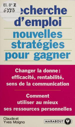 Cover of the book Recherche d'emploi : nouvelles stratégies pour gagner by Floriane Prévot, Claire Van Weyenbergh