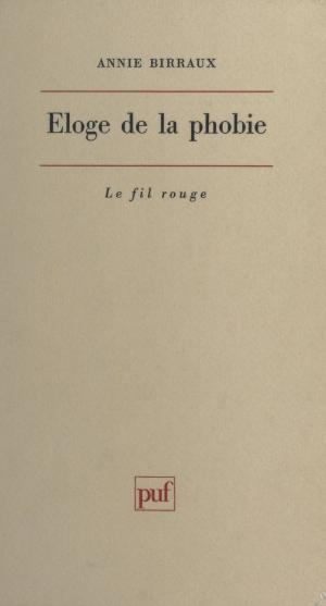 Cover of the book Éloge de la phobie by Francis-Paul Bénoit