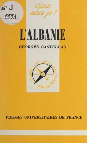 Cover of the book L'Albanie by Frédéric Gros