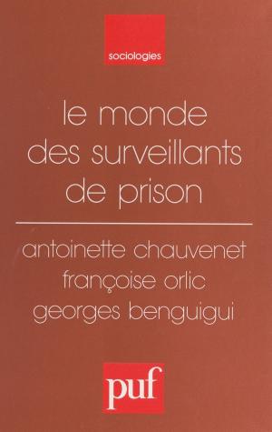 Cover of the book Le monde des surveillants de prison by Maurice Gieure, Paul Angoulvent