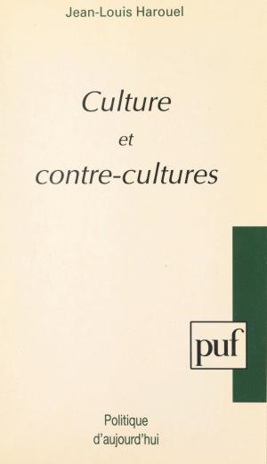 Cover of the book Culture et contre-cultures by Roger Lefèvre, Félix Alcan, Pierre-Maxime Schuhl