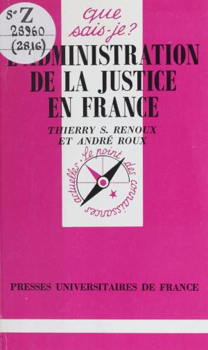 Cover of the book L'administration de la justice en France by Bruno Oppetit