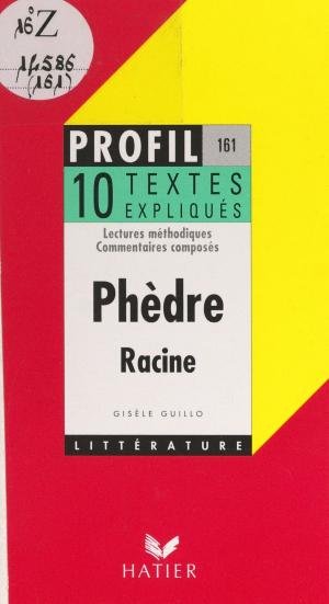 Cover of the book Phèdre, 1677, Racine by Jean Lefranc, Georges Décote, Laurence Hansen-Løve
