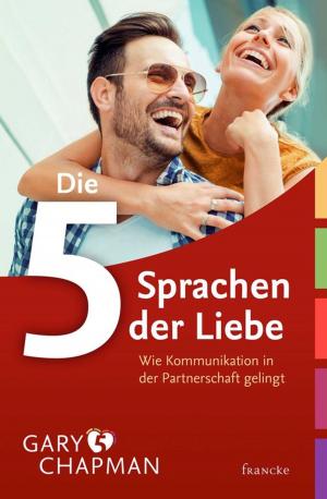 Cover of the book Die 5 Sprachen der Liebe by Gary Chapman