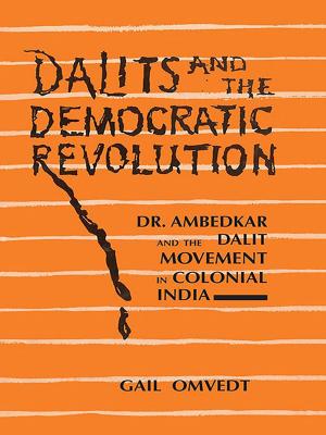 Cover of the book Dalits and the Democratic Revolution by Dr. Dana L. Cloud