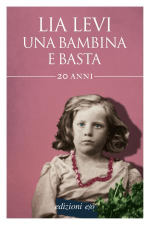 Cover of the book Una bambina e basta by Jill Hughey