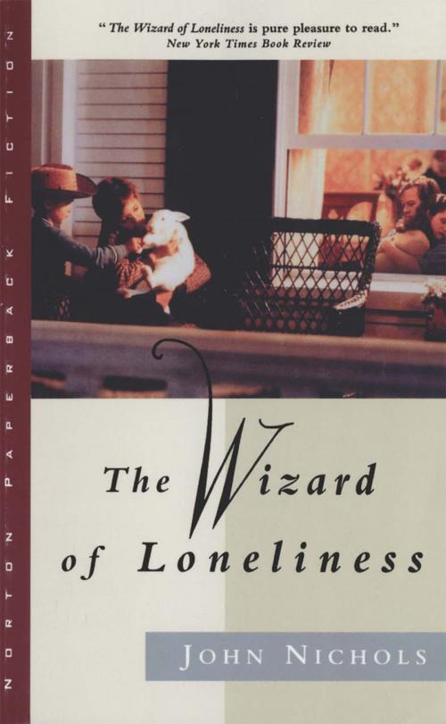 Cover of the book The Wizard of Loneliness by John Nichols, W. W. Norton & Company