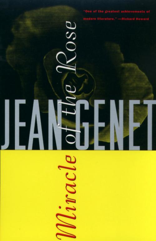 Cover of the book Miracle of the Rose by Jean Genet, Grove/Atlantic, Inc.