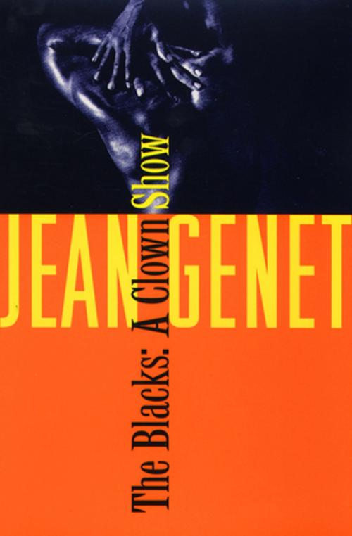 Cover of the book The Blacks: A Clown Show by Jean Genet, Grove Atlantic
