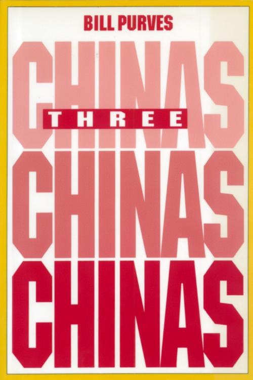 Cover of the book Three Chinas by Bill Purves, Dundurn