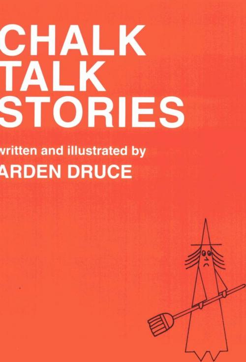 Cover of the book Chalk Talk Stories by Arden Druce, Scarecrow Press