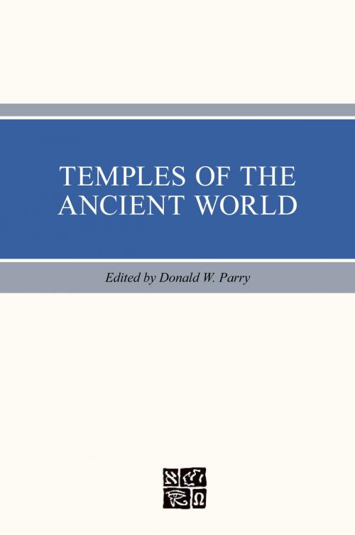 Cover of the book Temples of the Ancient World by Parry, Donald W., Deseret Book Company