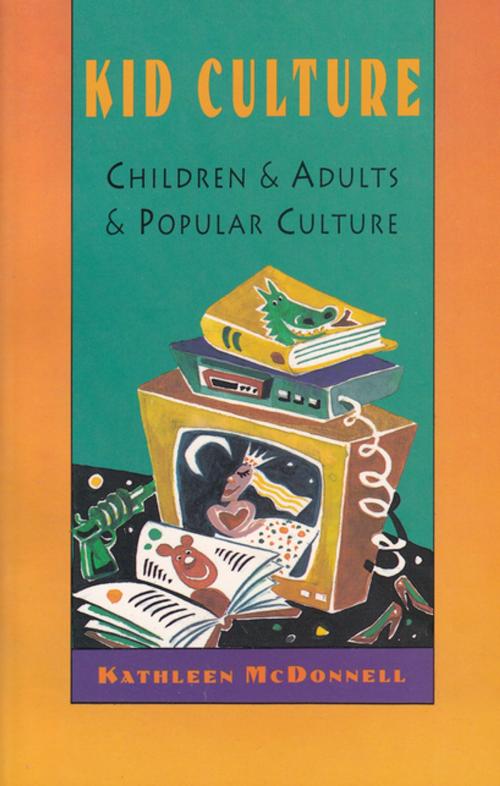 Cover of the book Kid Culture by Kathleen McDonnell, Second Story Press