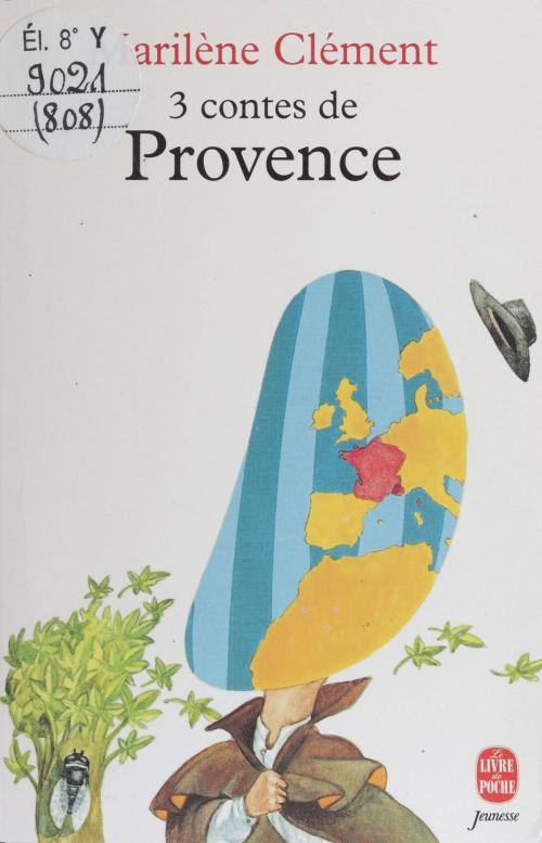 Cover of the book Trois contes de Provence by Marilène Clément, Hachette Jeunesse (réédition numérique FeniXX)