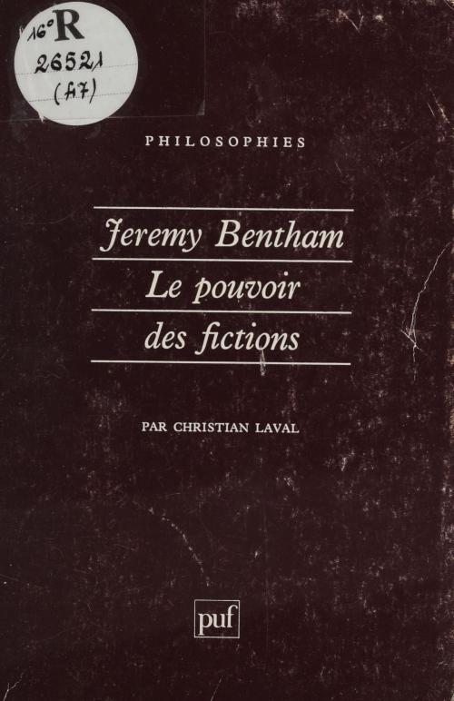 Cover of the book Jeremy Bentham : le pouvoir des fictions by Christian Laval, Presses universitaires de France (réédition numérique FeniXX)