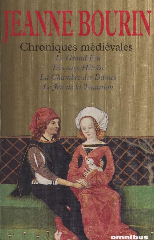 Cover of the book Chroniques médiévales by Jeanne Bourin, Omnibus (réédition numérique FeniXX)