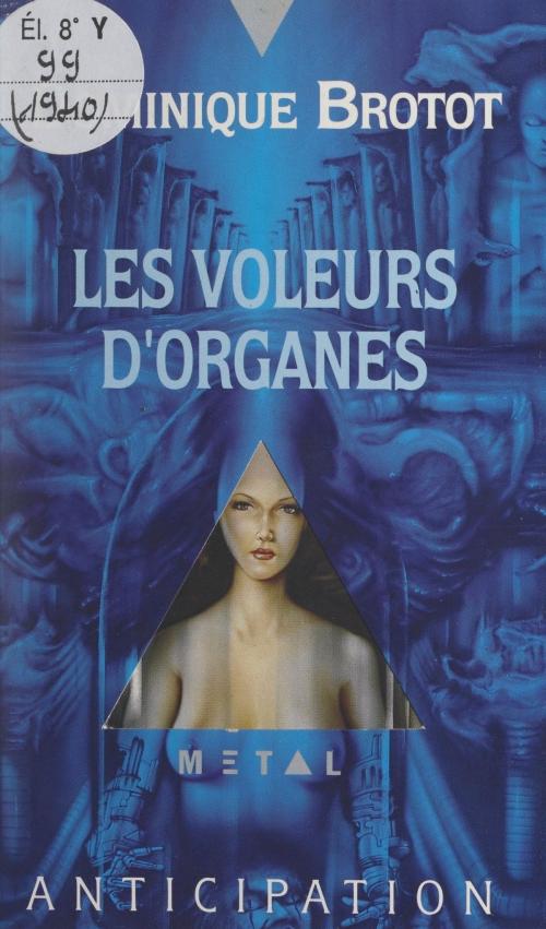 Cover of the book Les voleurs d'organes by Dominique Brotot, Philippe Hupp, Fleuve éditions (réédition numérique FeniXX)