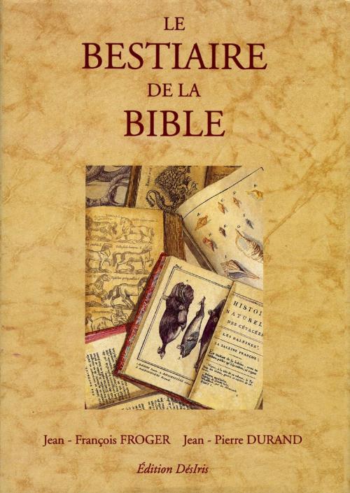 Cover of the book Le bestiaire de la Bible by Durand Jean-Pierre, Jean-François Froger, Adverbum
