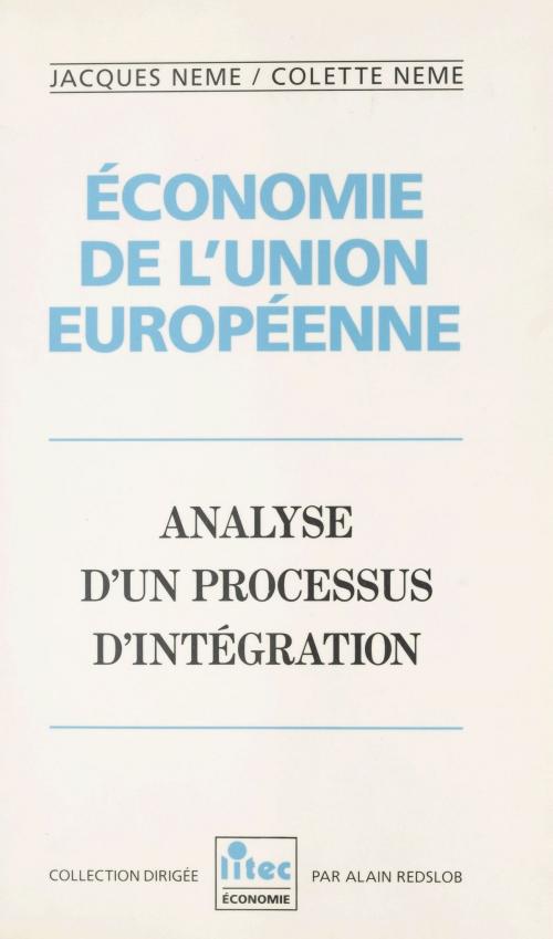 Cover of the book Économie de l'Union européenne : analyse d'un processus d'intégration by Jacques Nême, Colette Nême, FeniXX réédition numérique