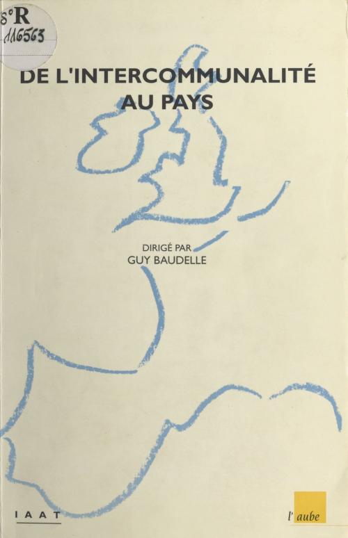 Cover of the book De l'intercommunalité au pays : les régions atlantiques entre traditions et projets by Guy Baudelle, FeniXX réédition numérique