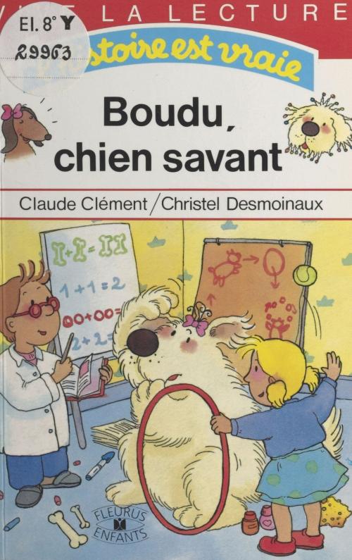 Cover of the book Boudu, chien savant by Claude Clément, Christel Desmoinaux, FeniXX réédition numérique