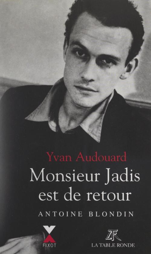 Cover of the book Monsieur Jadis est de retour by Yvan Audouard, FeniXX réédition numérique