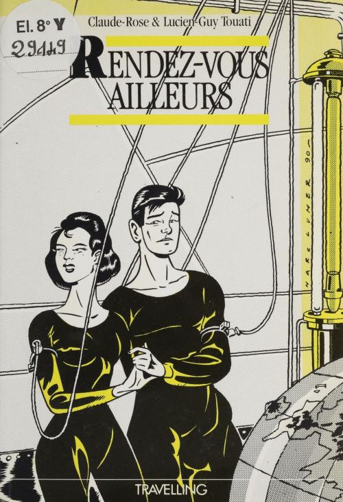Cover of the book Rendez-vous ailleurs by Claude-Rose Touati, Lucien-Guy Touati, Casterman (réédition numérique FeniXX)