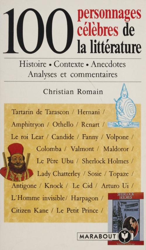 Cover of the book 100 personnages célèbres de la littérature by Christian Romain, Marabout (réédition numérique FeniXX)
