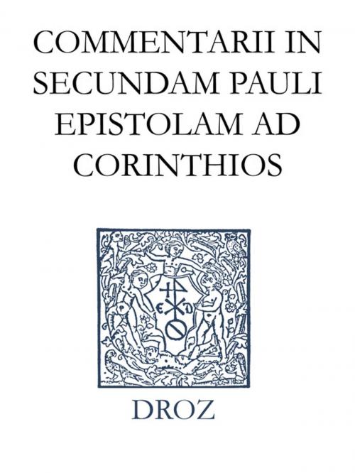 Cover of the book Commentarii in secundam Pauli epistolam ad Corinthios. Series II. Opera exegetica by Jean Calvin, Librairie Droz
