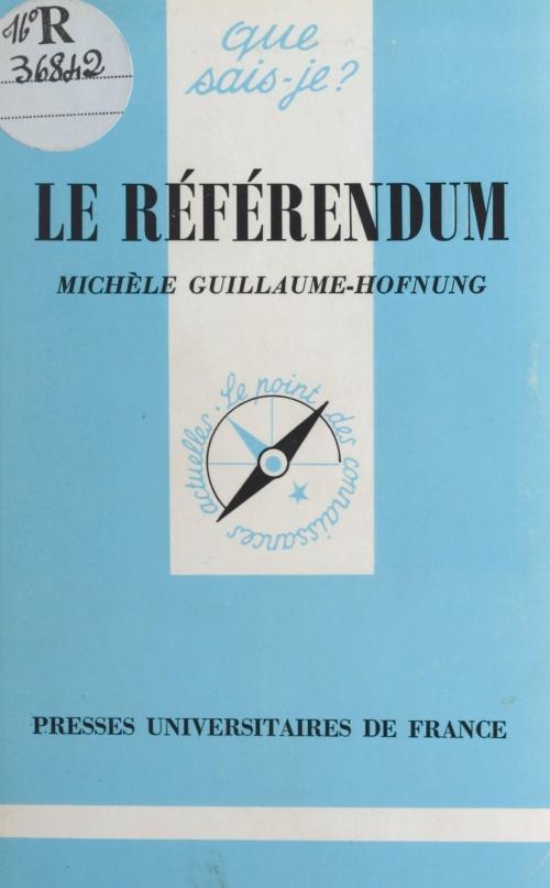 Cover of the book Le référendum by Michèle Guillaume-Hofnung, Paul Angoulvent, (Presses universitaires de France) réédition numérique FeniXX