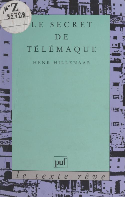Cover of the book Le secret de Télémaque by Henk Hillenaar, Jean Bellemin-Noël, (Presses universitaires de France) réédition numérique FeniXX