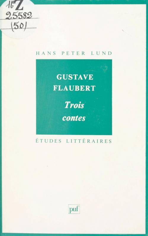 Cover of the book Gustave Flaubert, "Trois contes" by Hans Peter Lund, Yves Chevrel, Daniel Couty, Presses universitaires de France (réédition numérique FeniXX)