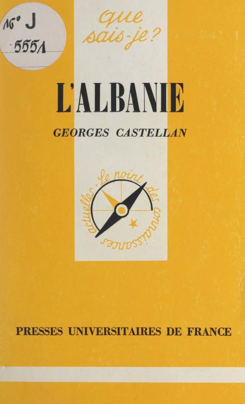 Cover of the book L'Albanie by Georges Castellan, Paul Angoulvent, (Presses universitaires de France) réédition numérique FeniXX