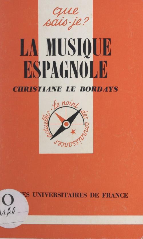 Cover of the book La musique espagnole by Christiane Le Bordays, Paul Angoulvent, Norbert Dufourcq, (Presses universitaires de France) réédition numérique FeniXX