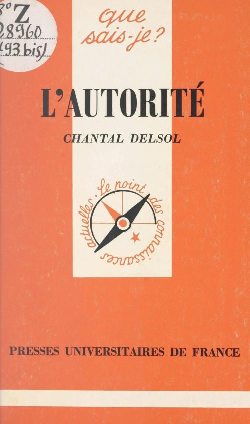 Cover of the book L'autorité by Chantal Delsol, Paul Angoulvent, (Presses universitaires de France) réédition numérique FeniXX