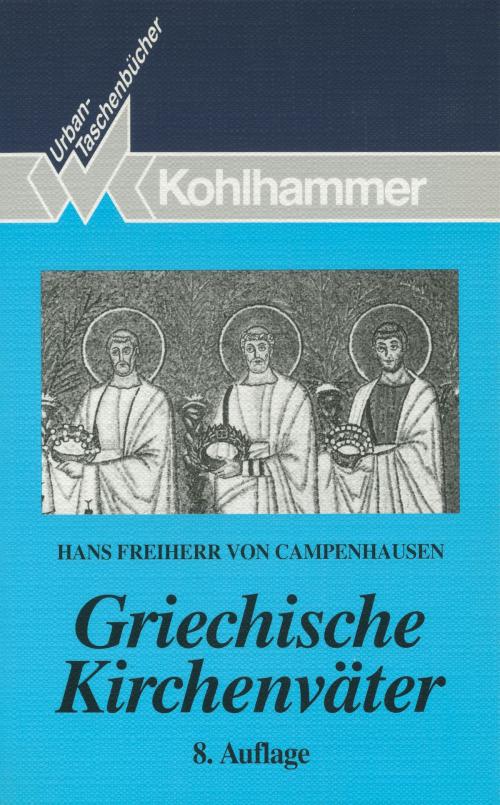 Cover of the book Griechische Kirchenväter by Hans Freiherr von Campenhausen, Kohlhammer Verlag