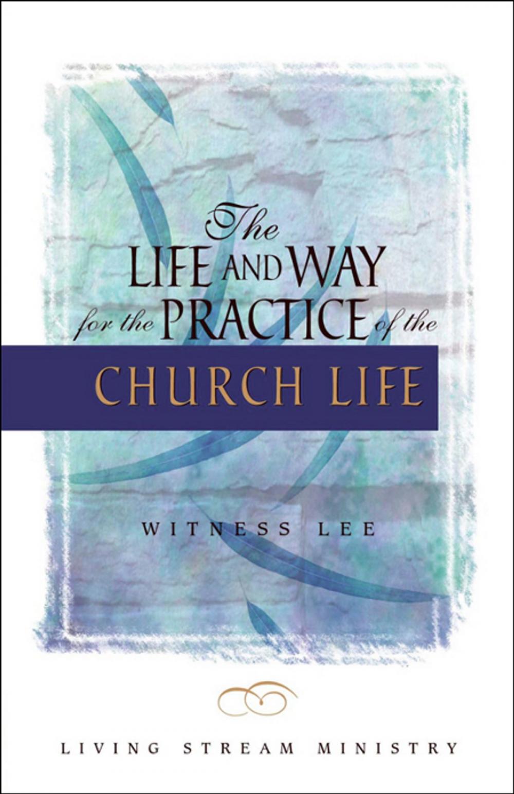 Big bigCover of The Life and Way for the Practice of the Church Life