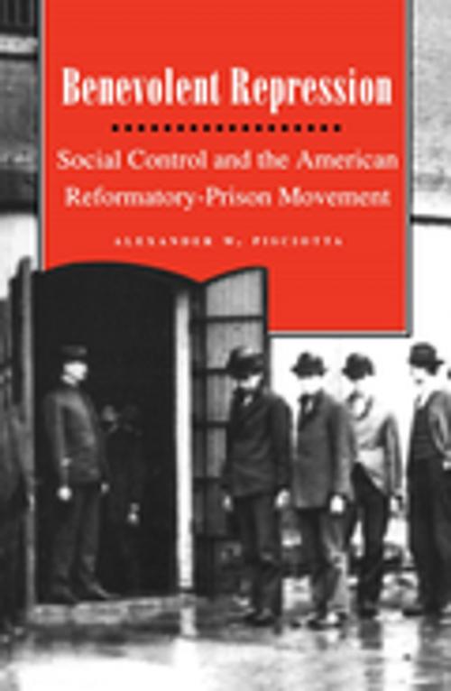 Cover of the book Benevolent Repression by Alexander W. Pisciotta, NYU Press