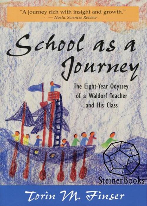 Cover of the book School as a Journey: The Eight-Year Odyssey of a Waldorf Teacher and His Class by Torin M. Finser, Steinerbooks