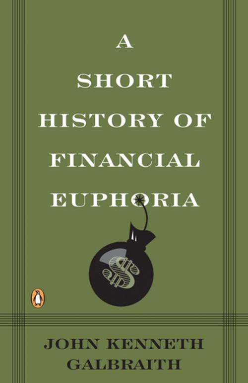 Cover of the book A Short History of Financial Euphoria by John Kenneth Galbraith, Penguin Publishing Group