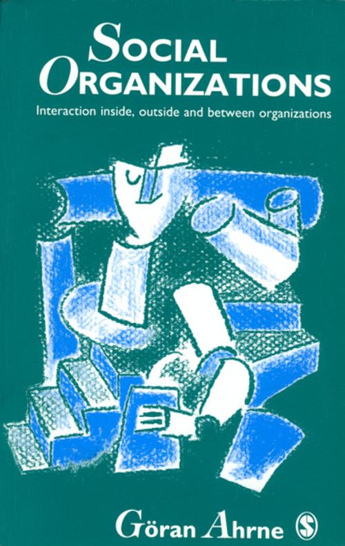 Cover of the book Social Organizations by Professor Goran Ahrne, SAGE Publications