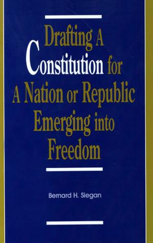 Book cover of Drafting a Constitution for a Nation or Republic Emerging into Freedom