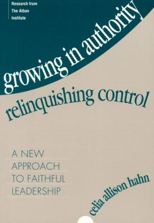 Cover of the book Growing in Authority, Relinquishing Control by Christian V. Hauser, Rekha S. Rajan, Daniel R. Tomal, BJ Thomas