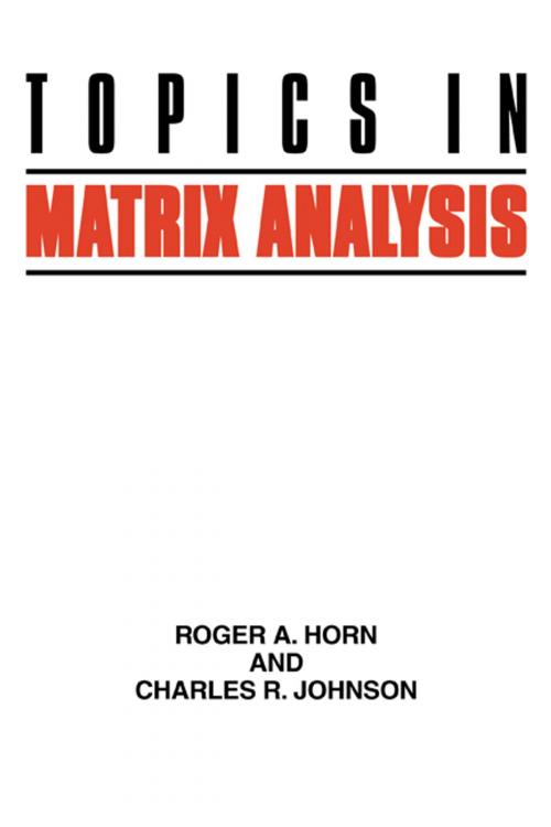 Cover of the book Topics in Matrix Analysis by Roger A. Horn, Charles R. Johnson, Cambridge University Press