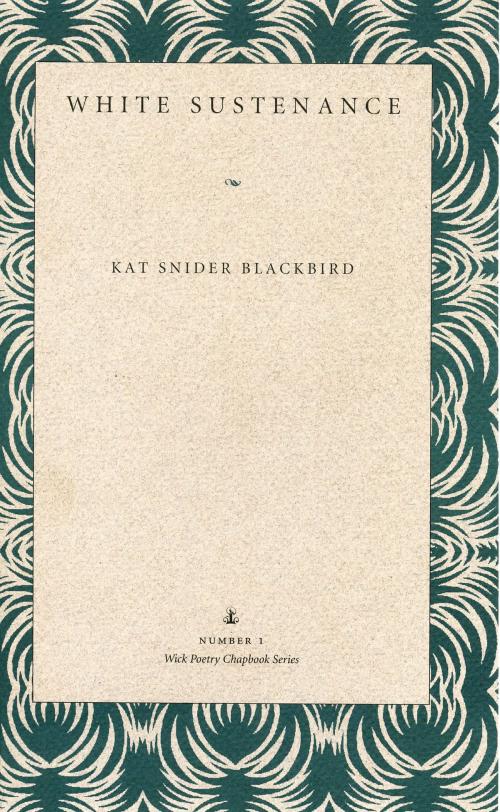 Cover of the book White Sustenance by Kat Snider Blackbird, The Kent State University Press